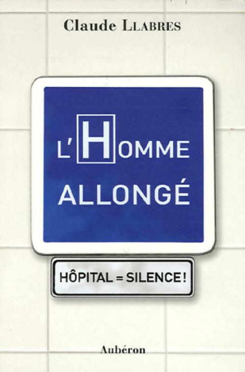 Livrenpoche : L'homme allongé - Claude Llabres - Livre