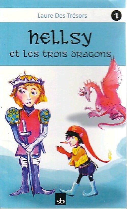 Livrenpoche : Hellsy et les trois dragons - Laure Des Trésors - Livre