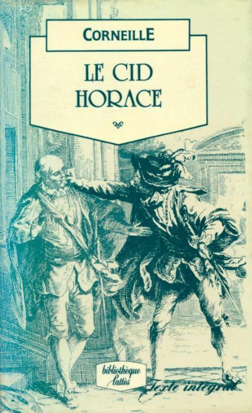 Le cid / Horace - Pierre Corneille -  Bibliothèque Lattès - Livre
