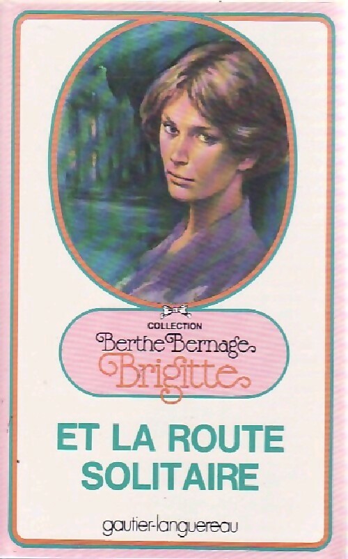 Livrenpoche : Brigitte et la route solitaire - Berthe Bernage - Livre