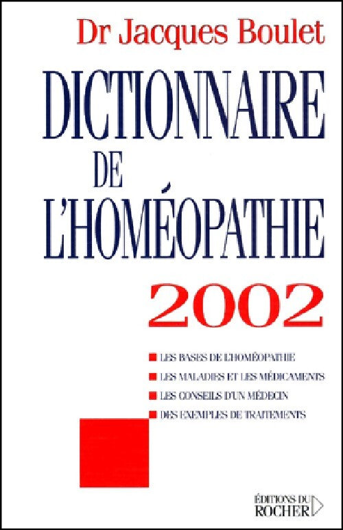 Livrenpoche : Dictionnaire de l'homéopathie 2002 - Jacques Boulet - Livre