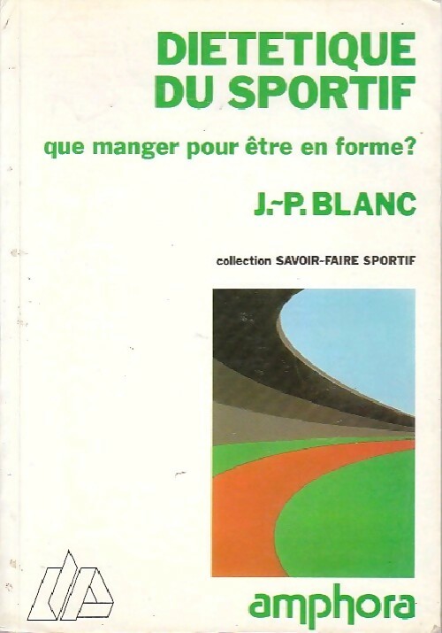 Livrenpoche : Diététique du sportif - Jean-Paul Blanc - Livre