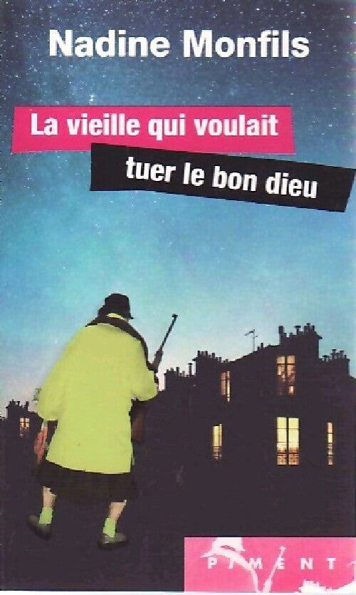 Livrenpoche : La vieille qui voulait tuer le bon dieu - Nadine Monfils - Livre