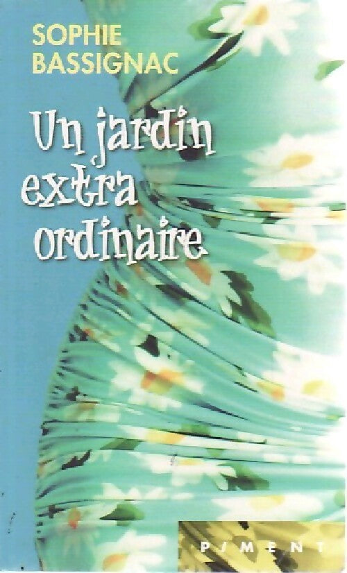 Livrenpoche : Un jardin extraordinaire - Sophie Bassignac - Livre