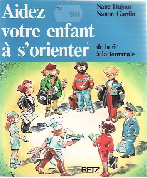 Livrenpoche : Aidez votre enfant à s'orienter - Nane Dujour, Nanon Gardin - Livre