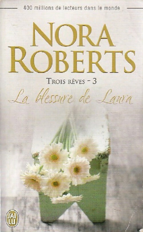 Livrenpoche : Trois rêves Tome III : La blessure de Laura - Nora Roberts - Livre