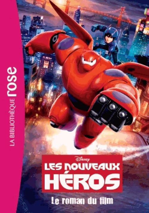 Livrenpoche : Les nouveaux héros. Le roman du film - Disney - Livre