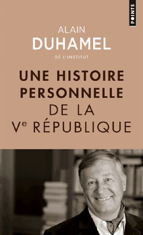 Livrenpoche : Une histoire personnelle de la Ve République - Alain Duhamel - Livre