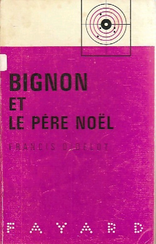 Bignon et le père Noël - Francis Didelot -  Le Commissaire Bignon - Livre