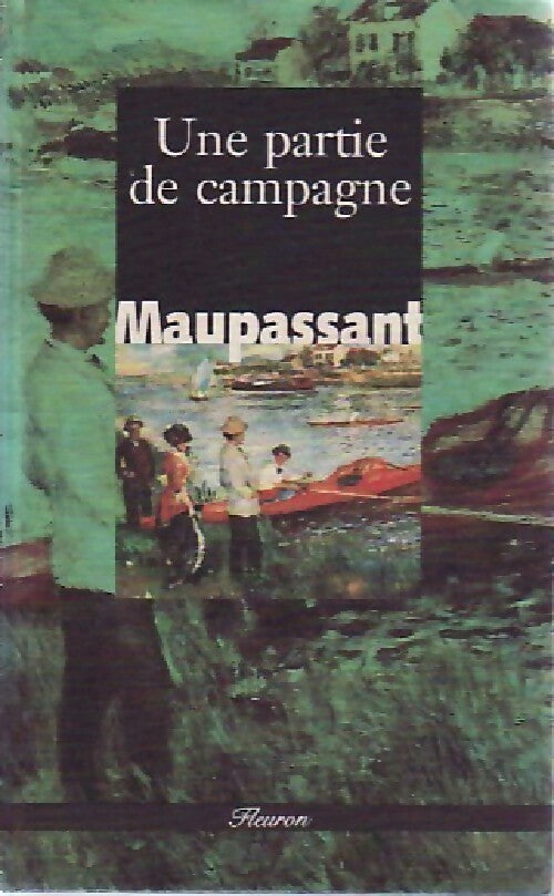 Une partie de campagne - Guy De Maupassant -  Fleuron - Livre