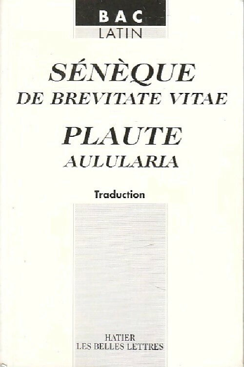 Livrenpoche : De brevitate vitae / Aulularia - Sénèque, Plaute - Livre