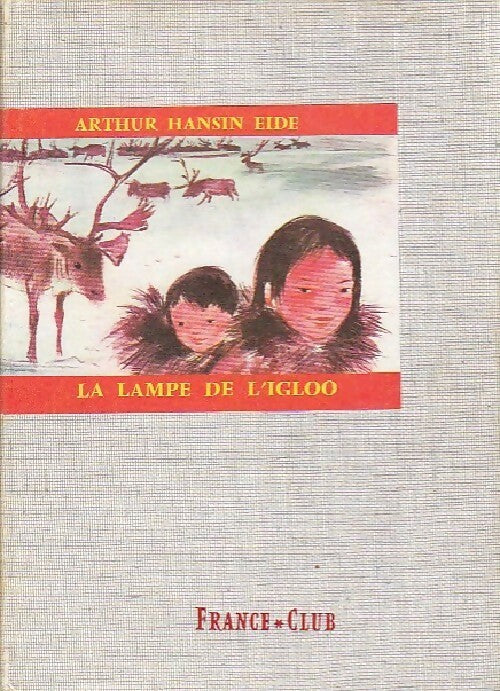 Livrenpoche : La lampe de l'igloo - Arthur Hansin Eide - Livre