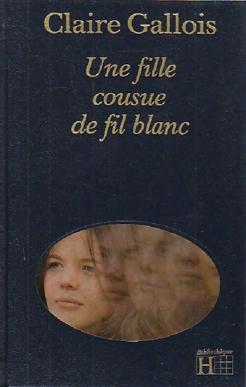 Livrenpoche : Une fille cousue de fil blanc - Claire Gallois - Livre