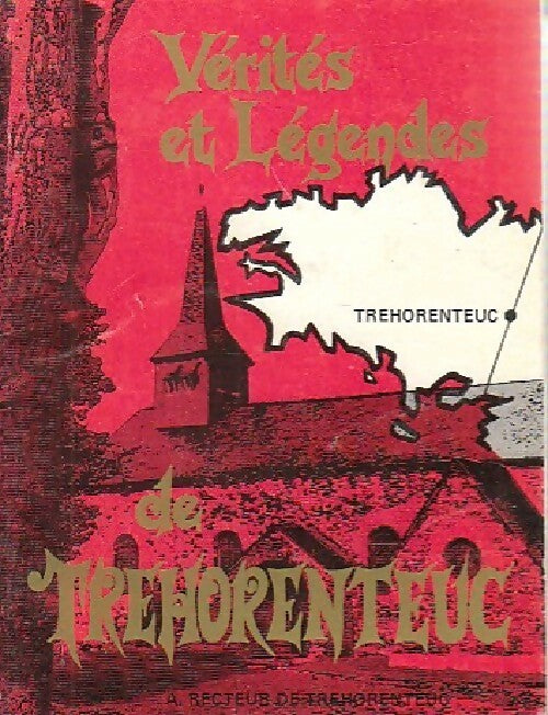 Livrenpoche : Vérités et légendes de Tréhorenteuc - Recteur de Tréhorenteuc - Livre