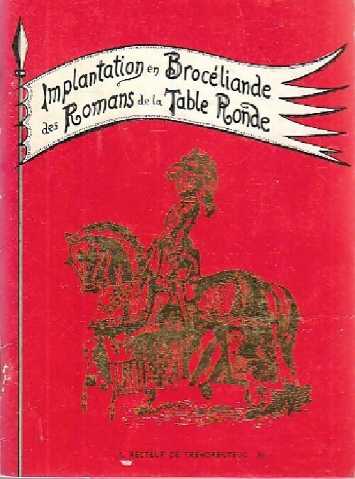 Livrenpoche : Implantation en Brocéliance des romans de la table ronde - Recteur de Tréhorenteuc - Livre