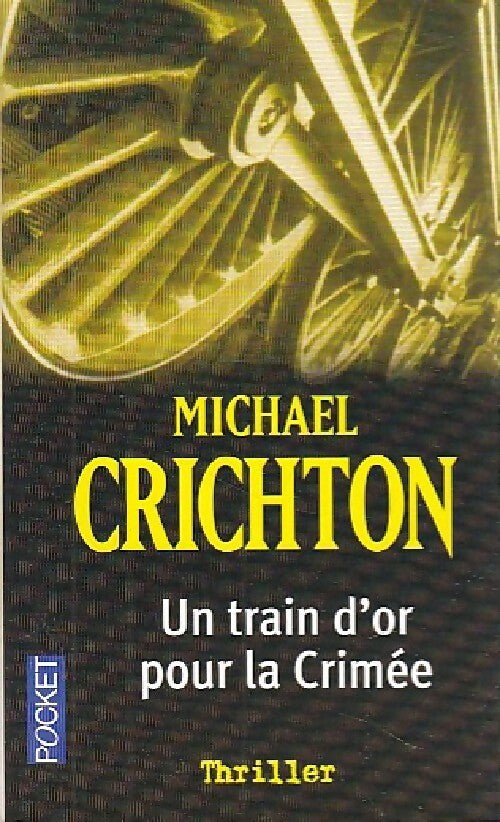 Livrenpoche : Un train d'or pour la Crimée - Michael Crichton - Livre