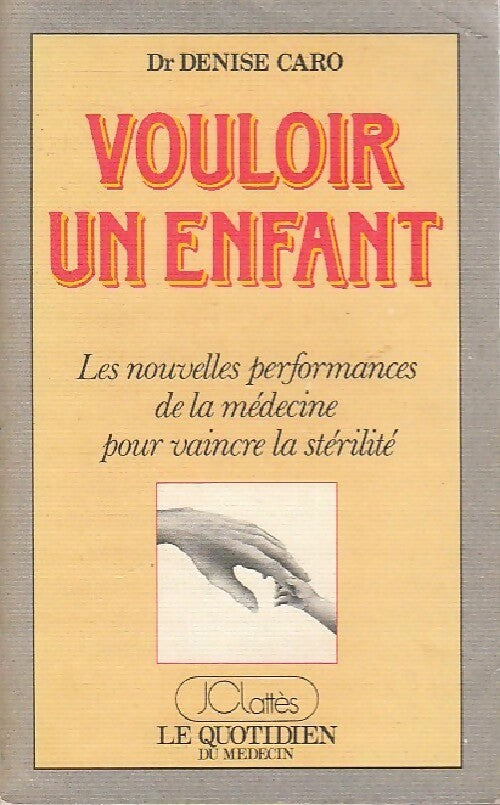 Livrenpoche : Vouloir un enfant - Denise Caro - Livre