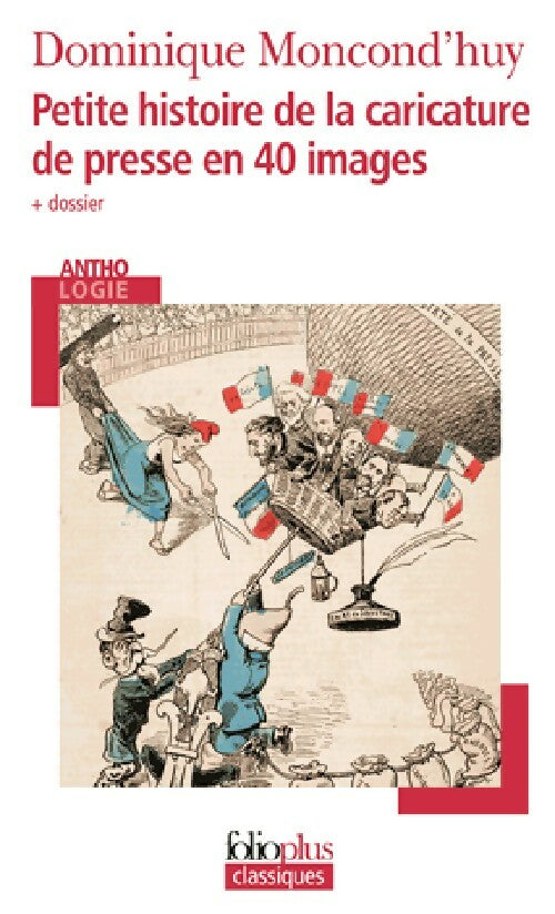 Livrenpoche : Petite histoire de la caricature de presse en 40 images - Dominique Moncond'huy - Livre