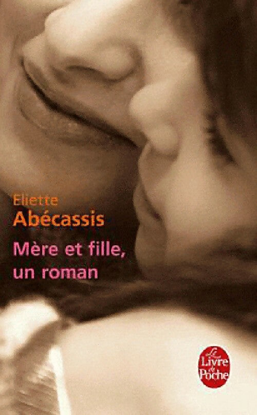 Livrenpoche : Mère et fille, un roman - Eliette Abécassis - Livre