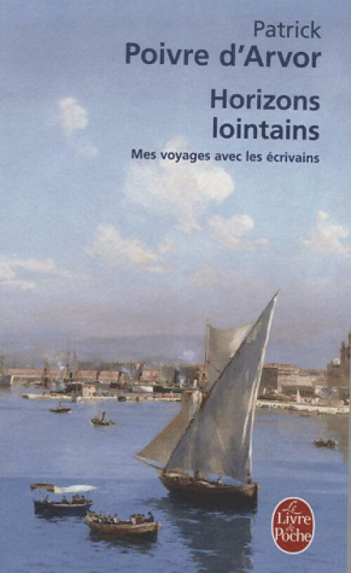 Horizons lointains - Patrick Poivre d'Arvor -  Le Livre de Poche - Livre