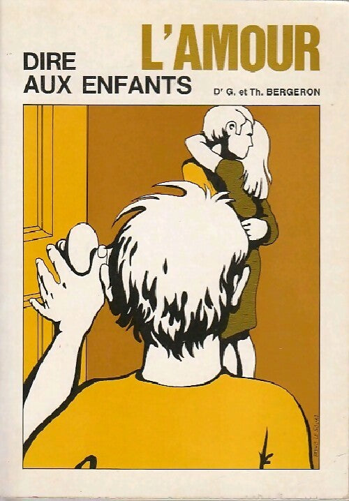 Livrenpoche : Dire l'amour aux enfants - Th. Bergeron - Livre