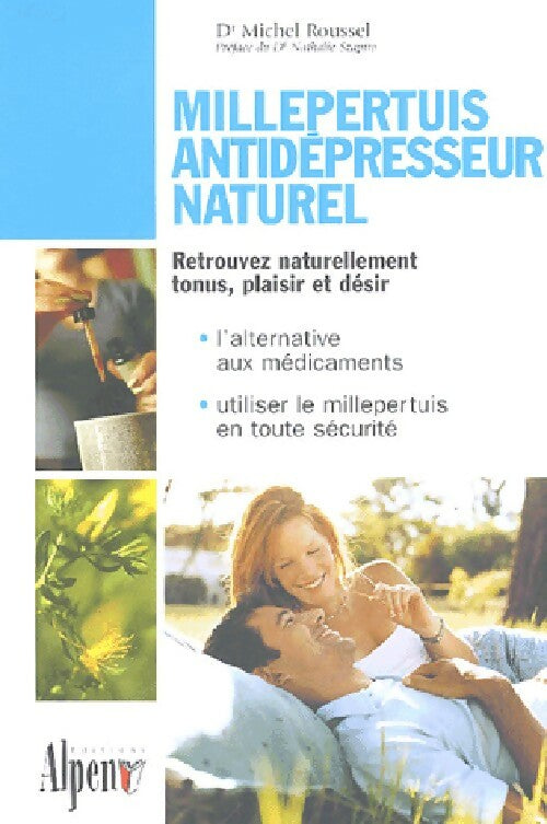 Millepertuis antidépresseur naturel - Michel Roussel -  Alpen GF - Livre
