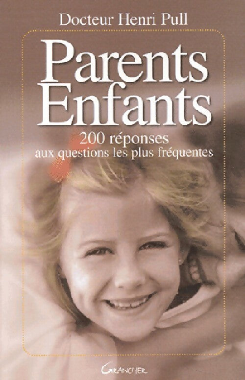 Livrenpoche : Parents-enfants. 200 Réponses aux questions les plus fréquentes - Henri Pull - Livre
