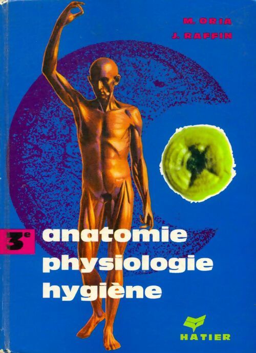 Livrenpoche : Anatomie, physiologie, hygiène - M. Oria, J. Raffin - Livre