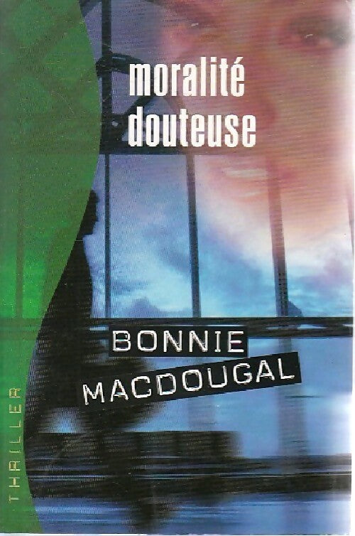 Livrenpoche : Moralité douteuse - Bonnie Macdougal - Livre