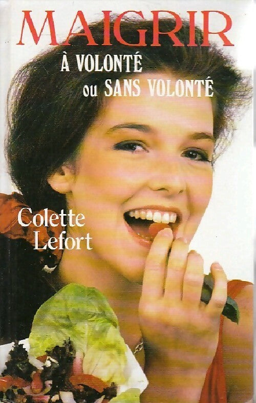 Livrenpoche : Maigrir à volonté - Colette Lefort - Livre