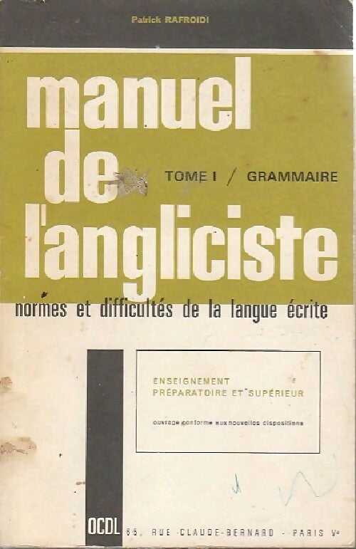 Livrenpoche : Manuel de l'angliciste Tome I : Grammaire - Patrick Rafroidi - Livre