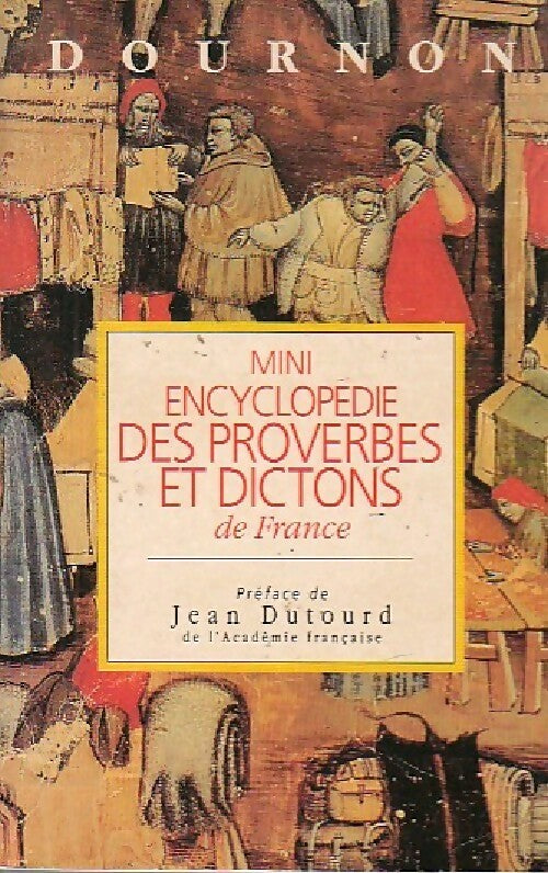 Livrenpoche : Mini encyclopédie des proverbes et dictons de France - Jean-Yves Dournon - Livre