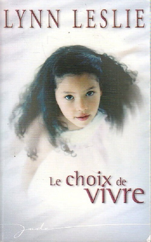 Livrenpoche : Le choix de vivre - Lynn Leslie - Livre