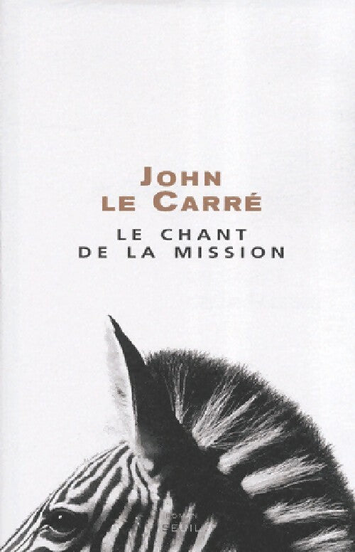 Le chant de la mission - John Le Carré -  Seuil GF - Livre