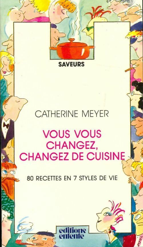 Vous vous changez, changez de cuisine - Catherine Meyer -  Saveurs - Livre