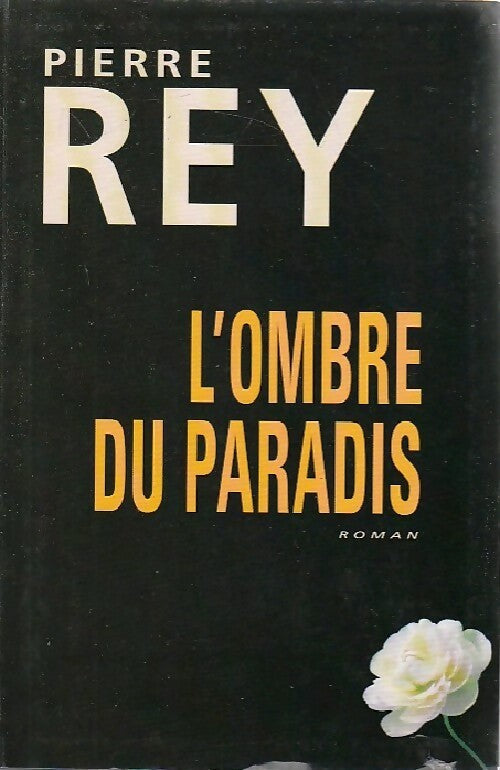 Livrenpoche : L'ombre du paradis - Pierre Rey - Livre
