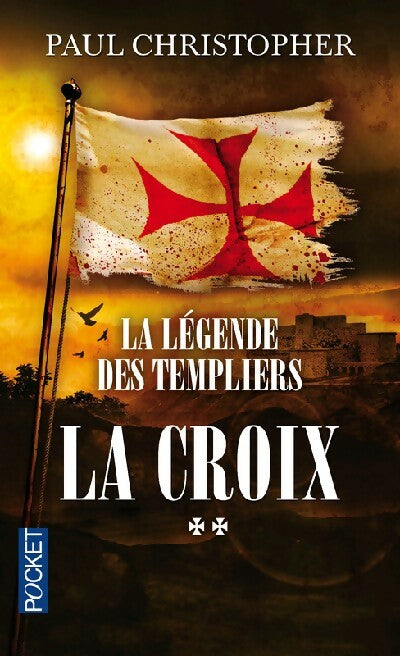 Livrenpoche : La légende des templiers Tome II : La croix - Paul Christopher - Livre