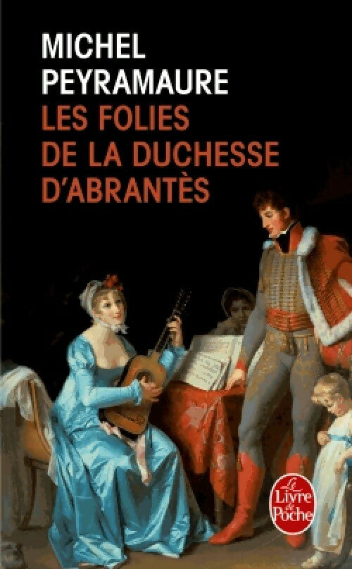 Livrenpoche : Les folies de la duchesse d'Abrantes - Michel Peyramaure - Livre