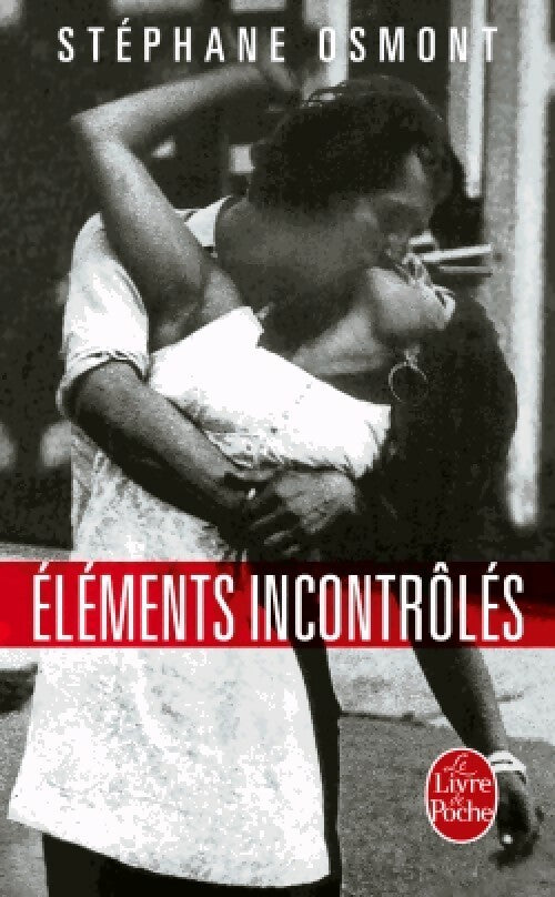 Livrenpoche : Elements incontrolés - Stéphane Osmont - Livre