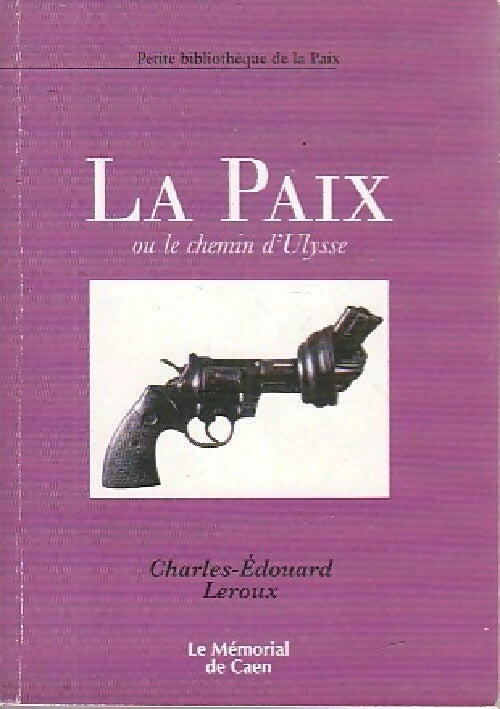 Livrenpoche : La paix ou le chemin d'Ulysse - Charles-Edouard Leroux - Livre
