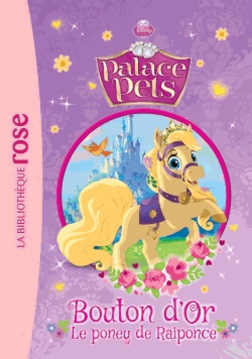 Livrenpoche : Palace pets Tome II : Bouton d'Or, le poney de Raiponce - Inconnu - Livre