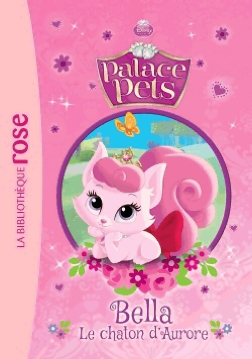 Livrenpoche : Palace pets Tome I : Bella, le chaton d'Aurore - Disney - Livre