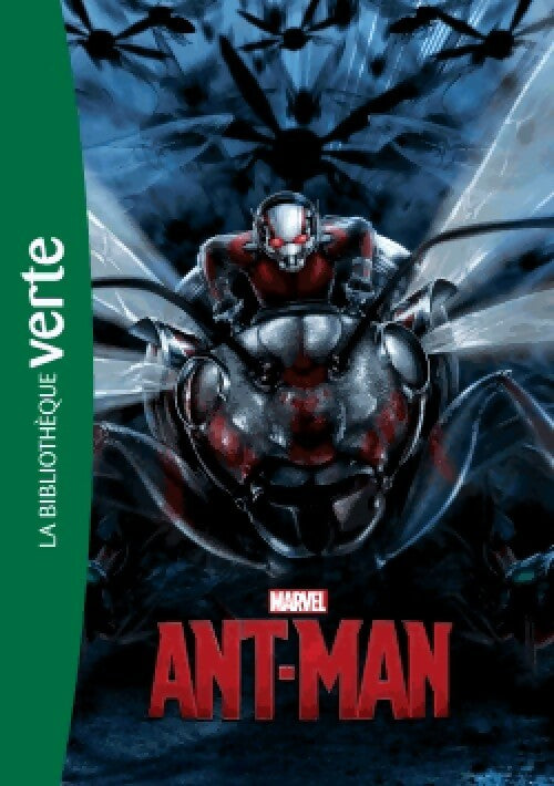 Ant-man. Le roman du film - Marvel -  Bibliothèque verte (série actuelle) - Livre