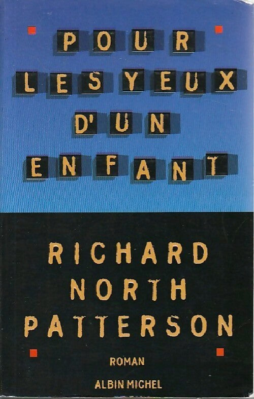 Livrenpoche : Pour les yeux d'un enfant - Richard North Patterson - Livre