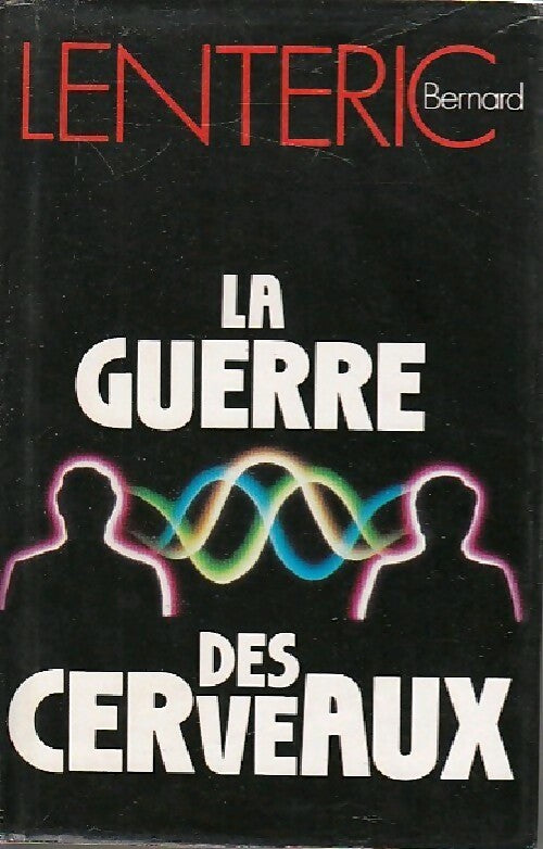 Livrenpoche : La guerre des cerveaux - Bernard Lenteric - Livre