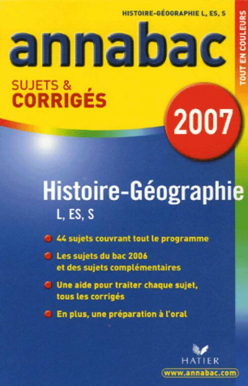 Histoire Géographie Séries L, ES, S Sujets & Corrigés 2007 - Jacques Asklund -  Annabac - Livre