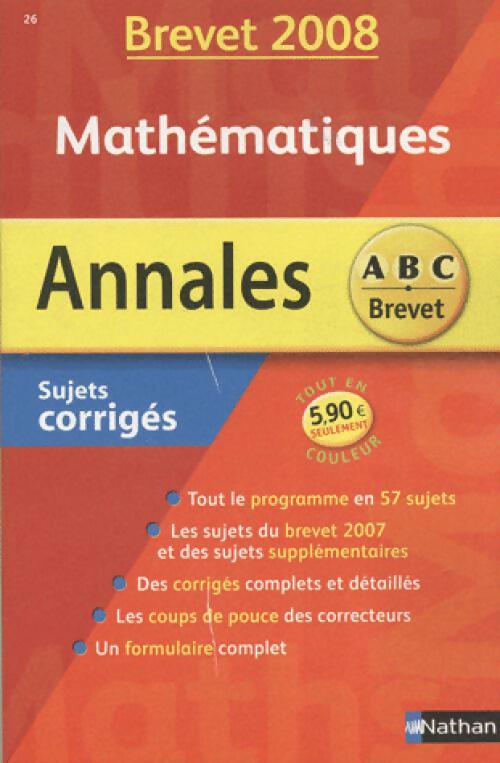 Mathématiques Brevet Sujets et corrigés 2008 - Carole Feugère -  Annales ABC - Livre