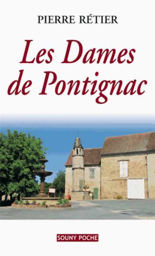 Les dames de Pontignac - Pierre Rétier -  Souny poche - Livre