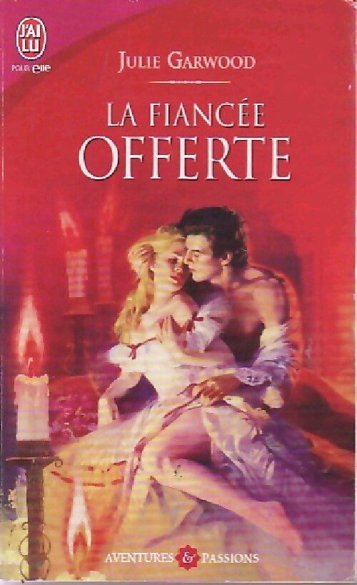 La fiancée offerte - Julie Garwood - Livre