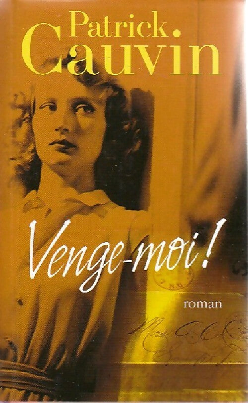 Livrenpoche : Venge-moi ! - Patrick Cauvin - Livre